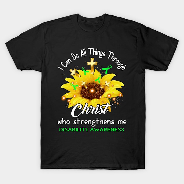 I Can Do All Things Through Christ Disability Awareness Support Disability Warrior Gifts T-Shirt by ThePassion99